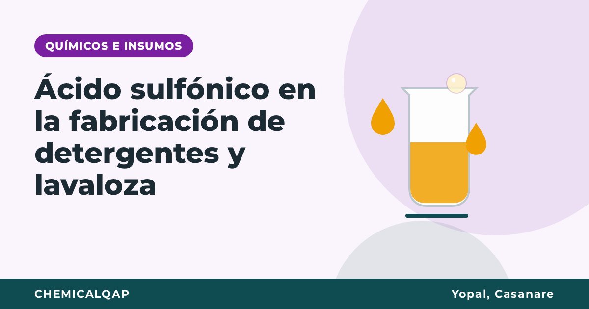 Ácido sulfónico en la fabricación de detergentes y lavaloza